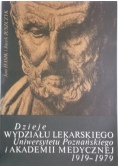 Dzieje wydziału lekarskiego Uniwersytetu Poznańskiego i Akademii Medycznej 1919 - 1979