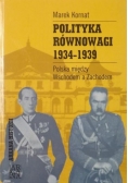 Polityka równowagi 1934-1939. Polityka między Wschodem a Zachodem