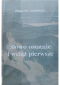 Słowo ostatnie i wciąż pierwsze Autograf Jankowskiego