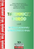 Tajemniczy ogród czyli w poszukiwaniu utraconego raju