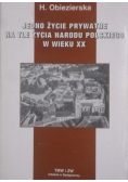 Jedno życie prywatne na tle życia narodu polskiego w wieku XX