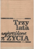 Trzy lata wykreślone z życia