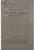 Wielki Sługa Boży Ks. Piotr Skarga, 1936 r.