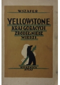 Yellowstone kraj gorących źródeł i niedźwiedzi, 1929r