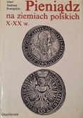 Pieniądz na ziemiach polskich X XX w.
