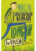Longin. Tu byłem