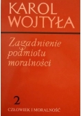Zagadnienie podmiotu moralności ,tom 2