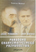 Józef Piłsudski-Lech Wałęsa. Paradoks charyzmatycznego przywództwa