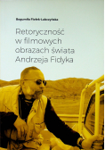 Retoryczność w filmowych obrazach świata Andrzeja Fidyka