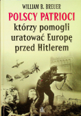 Polscy patrioci którzy pomogli uratować Europę przed Hitlerem