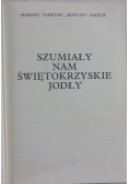 Mazur Marian  -  Szumiały nam świętokrzyskie jodły