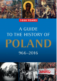 A Guide to the History of Poland 966 - 2016