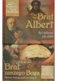 Brat Albert. Być dobrym jak chleb