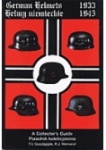 Hełmy niemieckie poradnik kolekcjonera 1933-1945