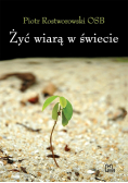 Żyć wiarą w świecie