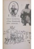 Choć Radziwiłł, alem człowiek