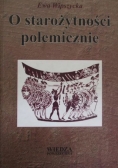 O starożytności polemicznie