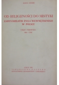 Od religijności do mistyki zarys dziejów życia wewnętrznego w Polsce