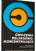 Ćwiczenia relaksowo- koncentrujące