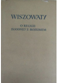 Wiszowaty O religii zgodnej z rozumem