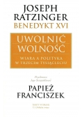 Uwolnić wolność Wiara a polityka w trzecim tysiącleciu