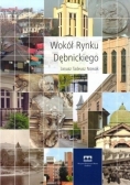Wokół Rynku Dębnickiego