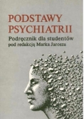 Podstawy psychiatrii. Podręcznik dla studentów