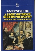 A short history of Modern Philosophy from Descartes to Wittgenstein