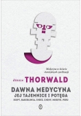 Dawna medycyna. Jej tajemnice i potęga