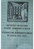 Materiały do historii klubów demokratycznych  i stronnictwa demokratycznego  w latach 1937 - 1939,  część 2