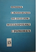 Studia i Materiały do Dziejów Wielkopolski Wielkopolski i Pomorza 13