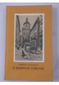 Tadeusz - O dawnym Lublinie
