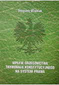 Wpływ orzecznictwa Trybunału Konstytucyjnego na system prawa