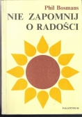 Nie zapomnij o radości czyli Jak znależć odrobinę nieba na ziemi