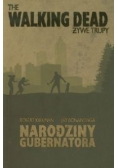 Walking Dead Żywe trupy Narodziny Gubernatora