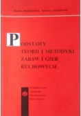 Podstawy teorii i metodyki zabaw i gier ruchowych