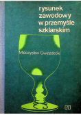 Rysunek zawodowy w przemyśle szklarskim