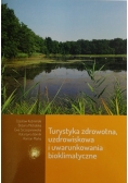 Turystyka zdrowotna, uzdrowiskowa i uwarunkowania bioklimatyczne