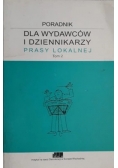 Poradnik dla wydawców i dziennikarzy prasy lokalnej tom 2