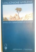 Uzależnione myślenie analiza samooszukiwania