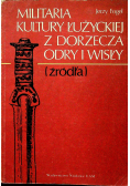 Militaria kultury łużyckiej z dorzecza Odry i Wisły