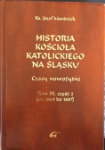 Historia kościoła katolickiego na śląsku. Czasy nowożytne, Tom III część II