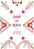 Jakoś to będzie