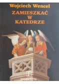 Wencel Wojciech - Zamieszkać w katedrze