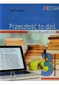 Przeszłość to dziś 3 Język polski Podręcznik, nowa