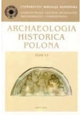 Archaeologia Historica Polona, tom 13