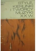 Style kierunki i twórcy muzyki XX w.