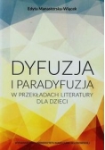 Dyfuzja i paradyfuzja w przekładach literatury dla dzieci