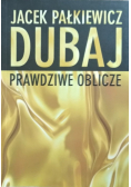 Dubaj Prawdziwe oblicze