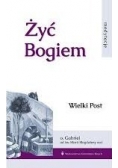 Żyć Bogiem.Wielki Post